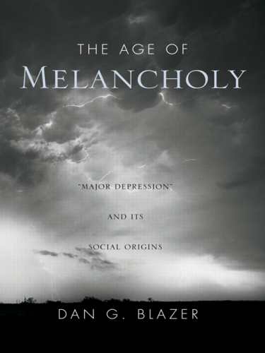 The Age of Melancholy: "Major Depression" and its Social Origin
