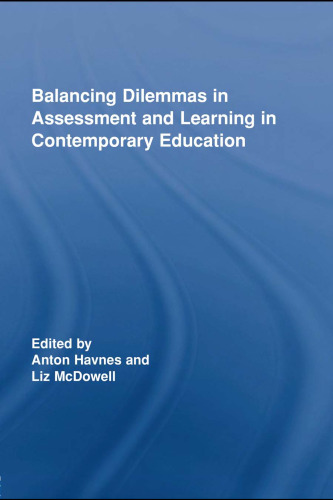 Balancing Dilemmas in Assessment and Learning in Contemporary Education (Routledge Research in Education)