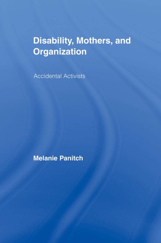 Disability, Mothers, and Organization: Accidental Activists