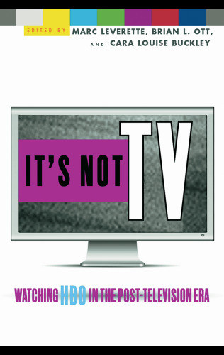 It's Not TV: Watching HBO in the Post-Television Era