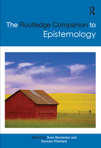 The Routledge Companion to Epistemology (Routledge Philosophy Companions)