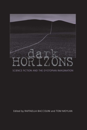 Dark Horizons: Science Fiction And The Dystopian Imagination