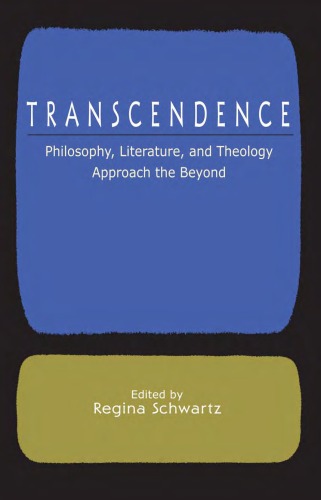 Transcendence: Philosophy, Literature, and Theology Approach the Beyond