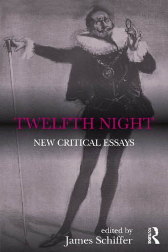 Twelfth Night: New Critical Essays