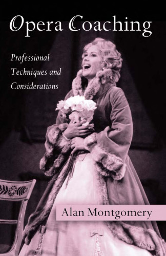 Opera Coaching: Professional Techniques and Considerations