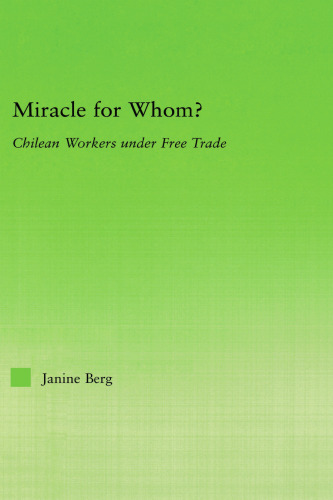 Miracle for whom? Chilean workers under free trade