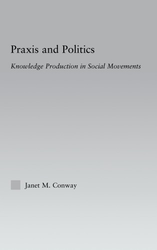 Praxis and Politics: Knowledge Production in Social Movements
