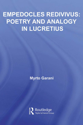 Empedocles Redivivus: Poetry and Analogy in Lucretius (Studies in Classics)