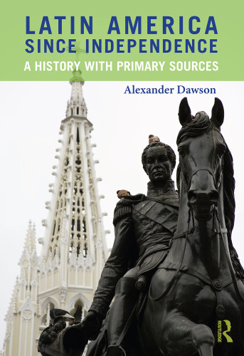 Latin America since Independence: A History with Primary Sources