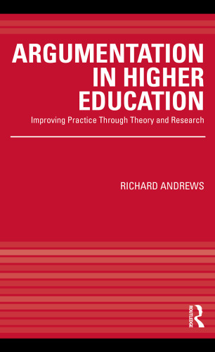 Argumentation in Higher Education: Improving Practice Through Theory and Research
