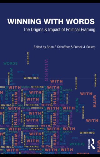Winning with Words: The Origins and Impact of Political Framing