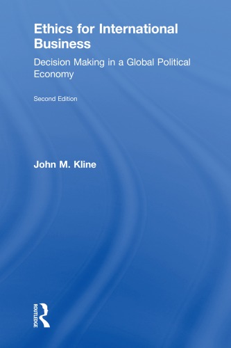 Ethics for International Business: Decision-Making in a Global Political Economy