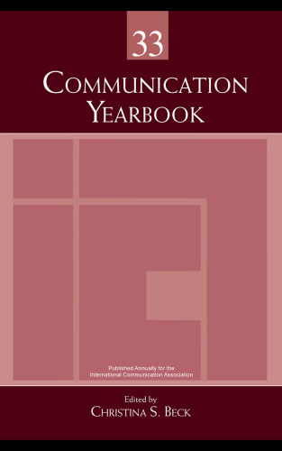 Communication Yearbooks Vols 6-33 Set: Communication Yearbook 33 (Volume 33)