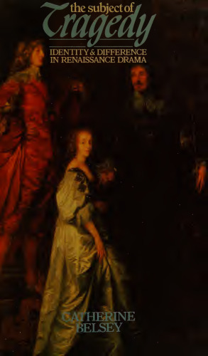 The Subject of Tragedy: Identity and Difference in Renaissance Drama