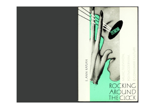 Rocking Around the Clock: Music Television, Postmodernism, and Consumer Culture
