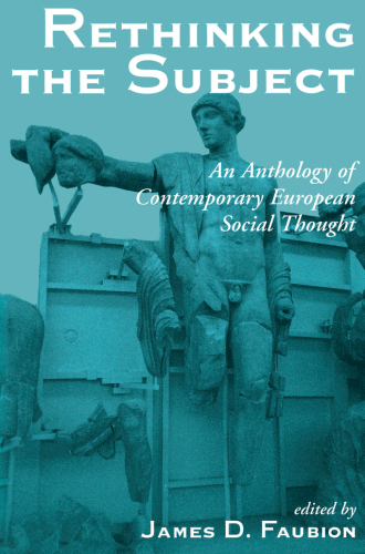 Rethinking the Subject: An Anthology of Contemporary European Social Thought