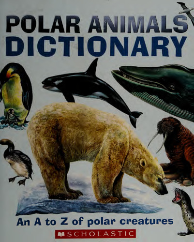 Polar Animals Dictionary: An A to Z of Polar Creatures