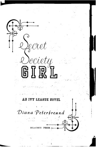 Secret Society Girl: An Ivy League Novel