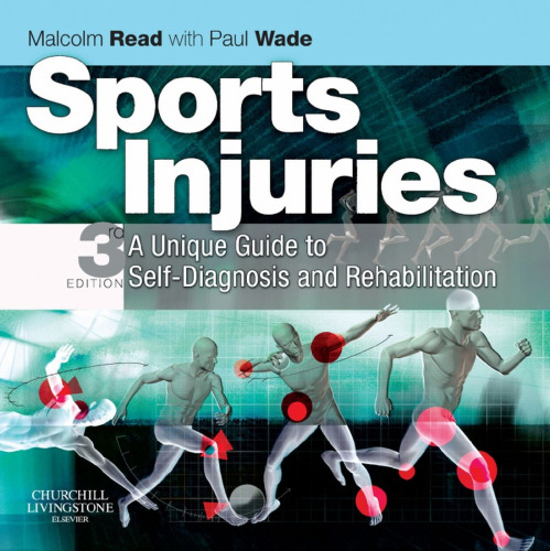Sports Injuries: A Unique Guide to Self-Diagnosis and Rehabilitation, 3e
