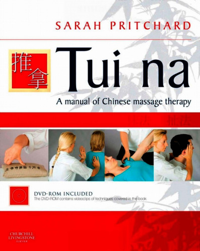 Tui Na: A manual of Chinese massage therapy