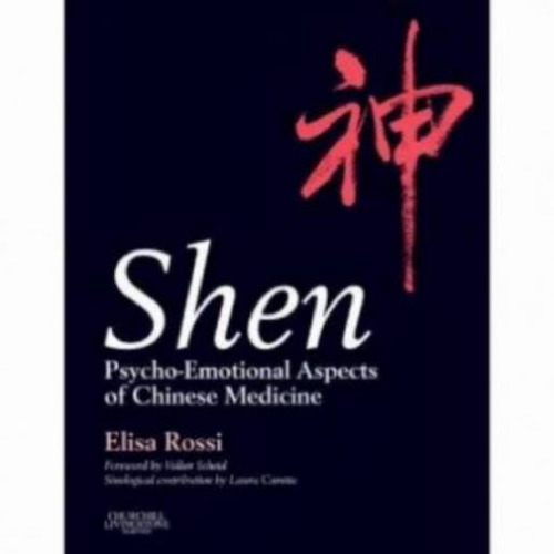 Shen: Psycho-Emotional Aspects of Chinese Medicine