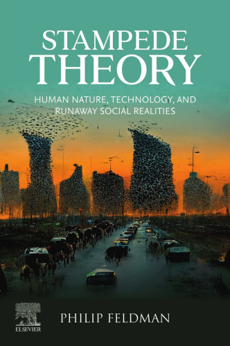 Stampede Theory: Human Nature, Technology, and Runaway Social Realities