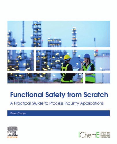 Functional Safety from Scratch: A Practical Guide to Process Industry Applications