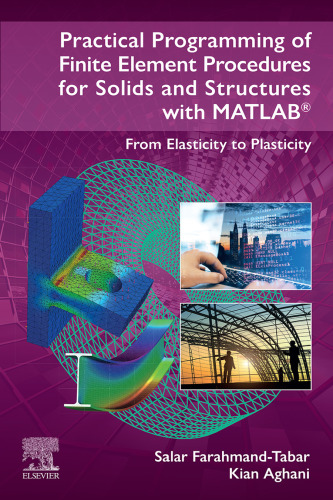 Practical Programming of Finite Element Procedures for Solids and Structures with MATLAB®: From Elasticity to Plasticity