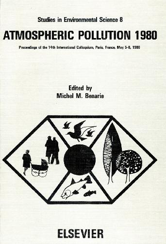 Atmospheric Pollution 1980, Proceedings of the 14th International Colloquium, UNESCO Building, Paris,