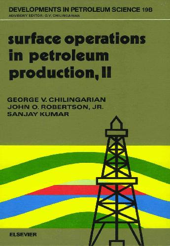 Surface Operations in Petroleum Production, II