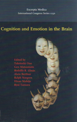 Cognition and Emotion in the Brain: Selected Topics of the International Symposium on Limbic and Association Cortical Systems, Toyama, Japan 7-12 ... 1250) (International Congress, Volume 1250)