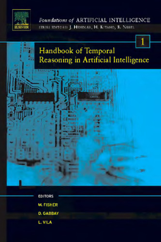 Handbook of Temporal Reasoning in Artificial Intelligence (Volume 1) (Foundations of Artificial Intelligence, Volume 1)