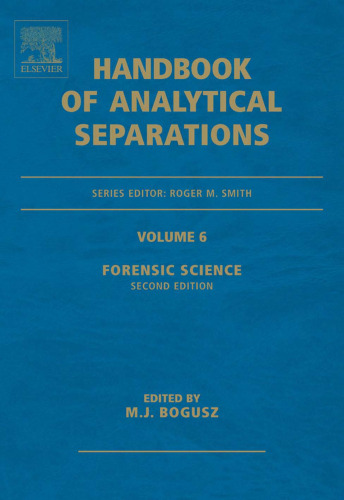 Forensic Science, Volume 6, Second Edition (Handbook of Analytical Separations)