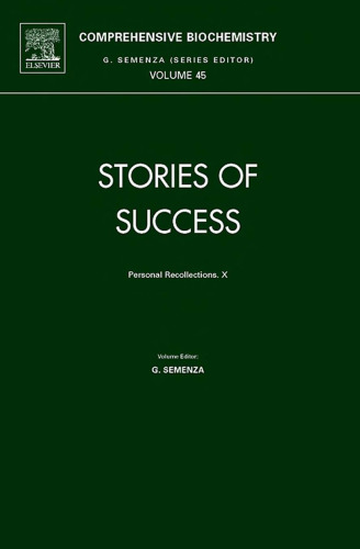 Stories of Success, Volume 45: Personal Recollections. X (Comprehensive Biochemistry)