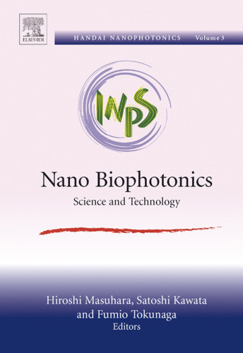 Nano Biophotonics: Science and Technology, Proceedings of the 3 International Nanophotonics Symposium Handai