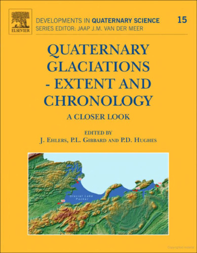 Quaternary Glaciations - Extent and Chronology: A closer look (Developments in Quaternary Science 15)