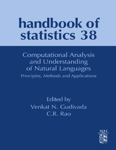 Handbook of Statistics 38: Computational Analysis and Understanding of Natural Languages: Principles, Methods and Applications