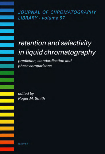 Retention and Selectivity in Liquid Chromatography: Prediction, Standardisation and Phase Comparisons