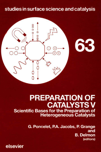 Preparation of Catalysts VScientific Bases for the Preparation of Heterogeneous Catalysts, Proceedings of the Fifth International Symposium
