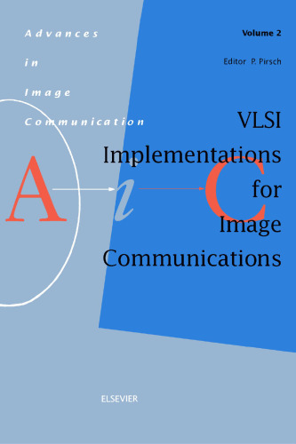 VLSI Implementations for Image Communications (Volume 2) (Advances in Image Communication, Volume 2)