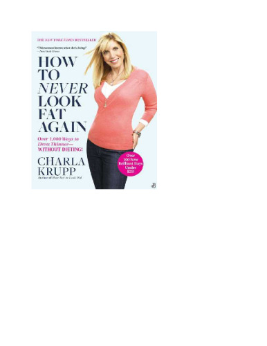 How to Never Look Fat Again: Over 1,000 Ways to Dress Thinner--Without Dieting!