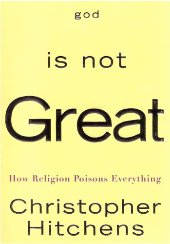 God Is Not Great: How Religion Poisons Everything