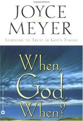 When, God, when? : learning to trust in God's timing