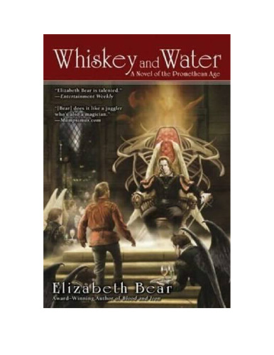 Whiskey and Water: A Novel of the Promethean Age