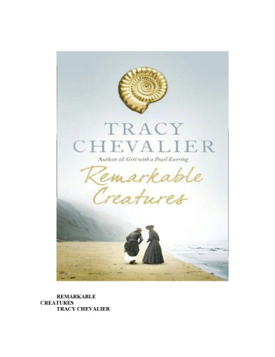 Remarkable Creatures: A Novel