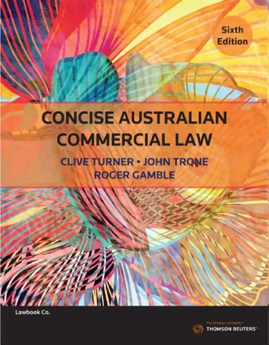 Concise Australian Commercial Law Sixth Edition