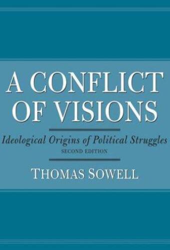 A Conflict of Visions: Ideological Origins of Political Struggles