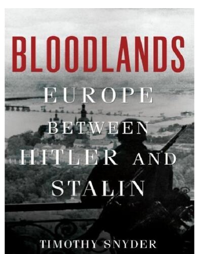 Bloodlands: Europe Between Hitler and Stalin