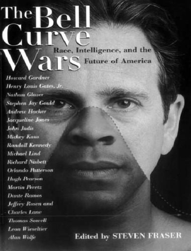 The Bell Curve Wars: Race, Intelligence, and the Future of America