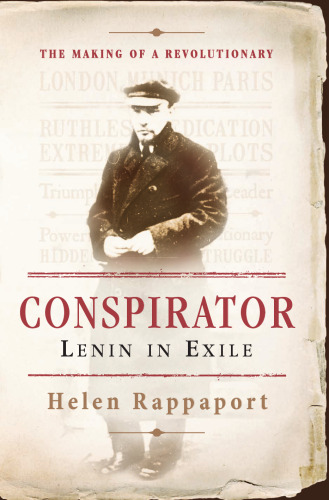 Conspirator: Lenin in Exile